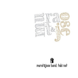 MURAT & JOSE BAND - TUKI NOT - 1CD