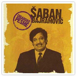 ŠABAN BAJRAMOVIĆ - CIGANSKE PESME