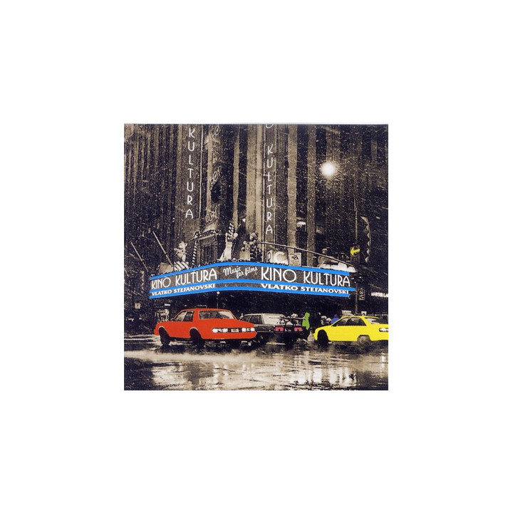 STEFANOVSKI VLATKO - KINO KULTURA/MUSIC FROM FILMS