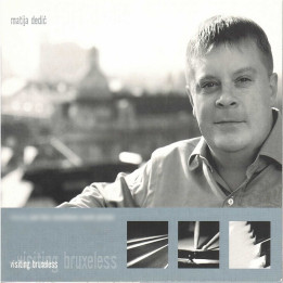 MATIJA DEDIC - VISITING BRUXELLES
