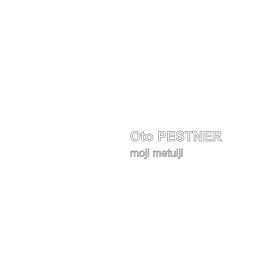 OTO PESTNER - MOJI METULJI