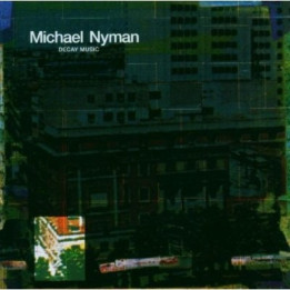 NYMAN MICHAEL - DECAY MUSIC