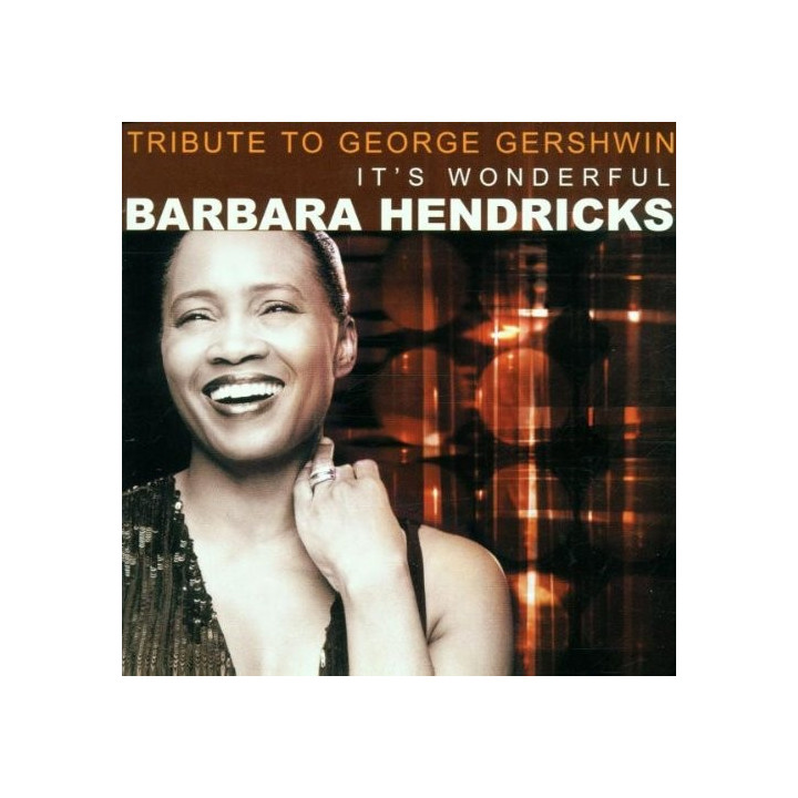 HENDRICKS, BARBARA - GERSHWIN: SONGS TRIBUTE TO GERSHWIN - 1CD
