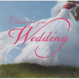 VARIOUS ARTISTS - CLASSICS FOR YOUR WEDDING - 2CD