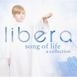 LIBERA - SONG OF LIFE - A COLLECTION - 1CD