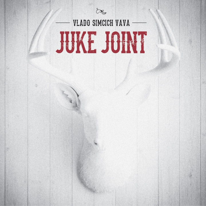VLADO SIMCICH VAVA - JUKE JOINT