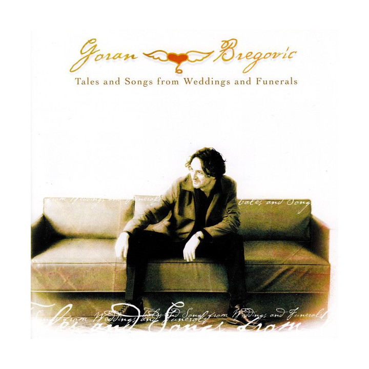 GORAN BREGOVIĆ - TALES AND SONGS FROM WEDDINGS AND FUNERALS