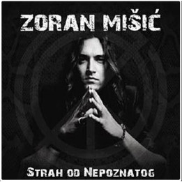 ZORAN MIŠIĆ - STRAH OD NEPOZNATOG