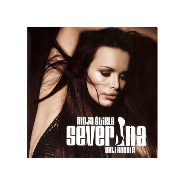 SEVERINA - MOJA ŠTIKLA/MOJ SOKOLE