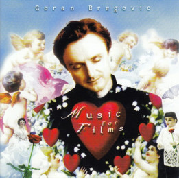 GORAN BREGOVIĆ - MUSIC FOR FILMS