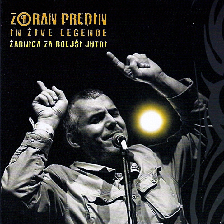 ZORAN PREDIN IN ŽIVE LEGENDE - ŽARNICA