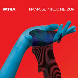 VATRA - Nama Se Nikud Ne Žuri