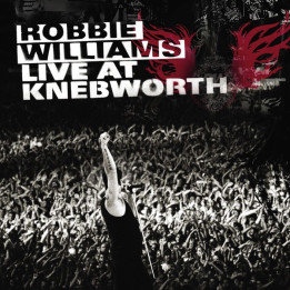 ROBBIE WILLIAMS - LIVE AT KNEBWORTH 2003