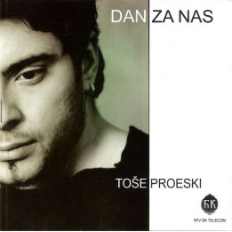 TOŠE PROESKI - DAN ZA NAS