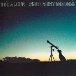 ALIENS - ASTRONOMY FOR DOGS - 1CD