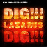 CAVE NICK - DIG!!! LAZARUS DIG!!! - 1CD