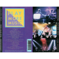 CONSOLIDATED/CD/PLAY - PLAY MORE MUSIC - 1CD