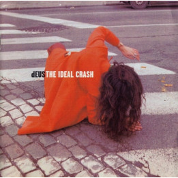 DEUS - THE IDEAL CRASH - 1CD