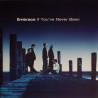 EMBRACE    - IF YOU'VE NEVER BEEN - 1CD