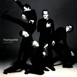 FLESHQUARTET  - LOVE GO - 1CD