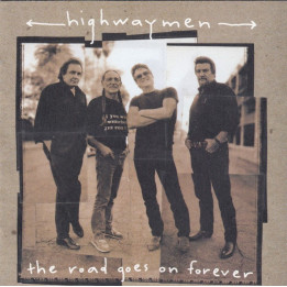 HIGHWAYMEN   - ROAD GOES ON FOREVER