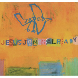 JESUS JONES - ALREADY - 1CD