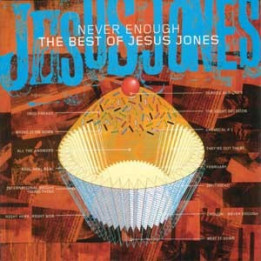 JESUS JONES - NEVER ENOUGH-THE BEST OF - 2CD