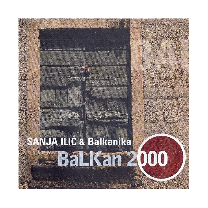 SANJA ILIc & BALKANIKA - BALKAN 2000