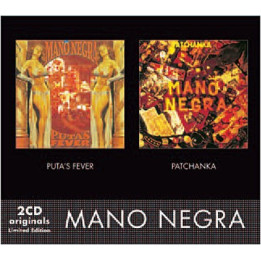 MANO NEGRA  - PUTA'S FEVER/PATCHANKA - 2CD
