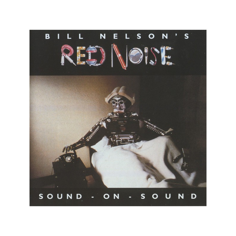 NELSON BILL RED NOISE - SOUND ON SOUND - 1CD