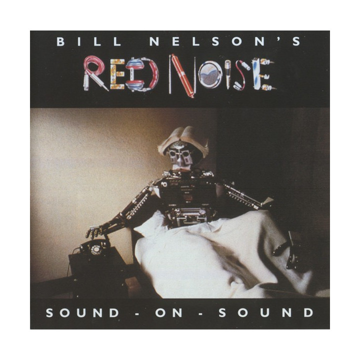 NELSON BILL RED NOISE - SOUND ON SOUND - 1CD