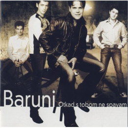 BARUNI - OTKAD S TOBOM NE SPAVAM/CD