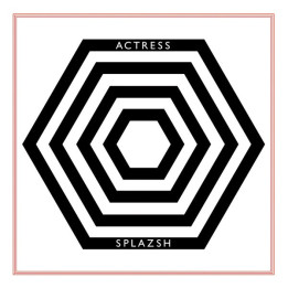 ACTRESS - SPLAZSH - 1CD