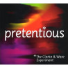 CLARKE & WARE EXP. CD - PRETENTIOUS - 1CD