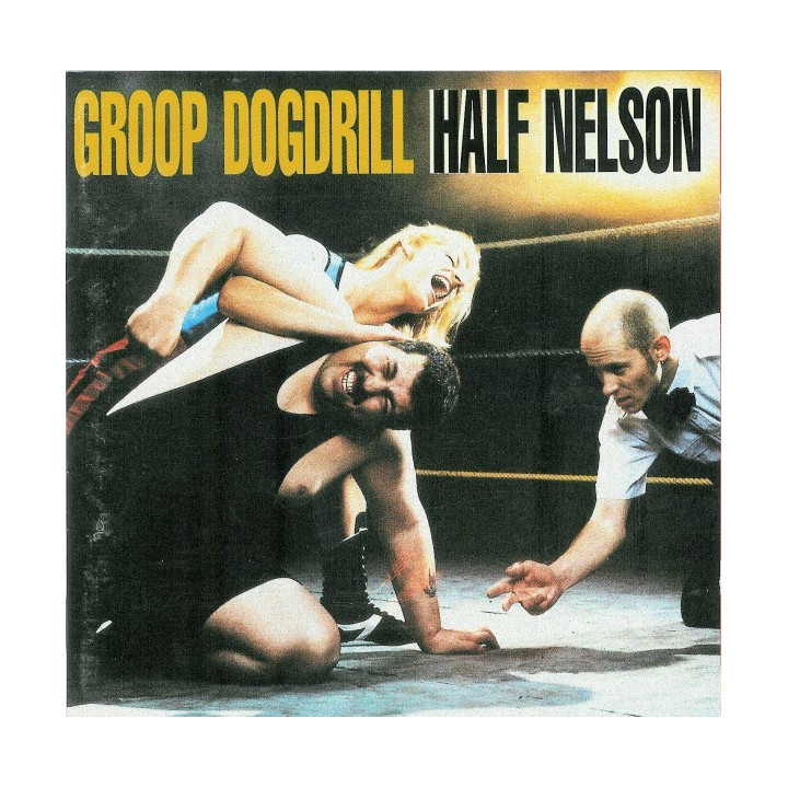 GROOP DOGDRILL CD HA - HALF NELSON - 1CD
