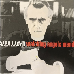 LLOYD,ALEX - WATCHING ANGELS MEND - 1CD