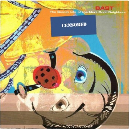 BAST - THE SICRET LIFE OF THE NEXTDOOR NEIGHBOUR