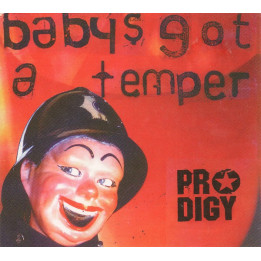 PRODIGY - BABY'S GOT A TEMPER - 1CDS
