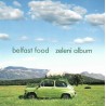 BELFAST FOOD - ZELENI ALBUM