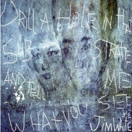 WHITE JIM - DRILL A HOLE... D.PACK - 1CD