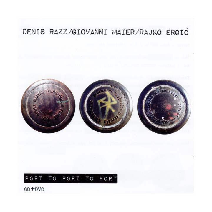 RAZZ, DENIS/ERGIÆ, R./MAIER, G./RAJKO, E - PORT TO PORT TO PORT